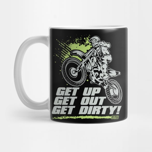 GET UP GET OUT GET DIRTY by OffRoadStyles